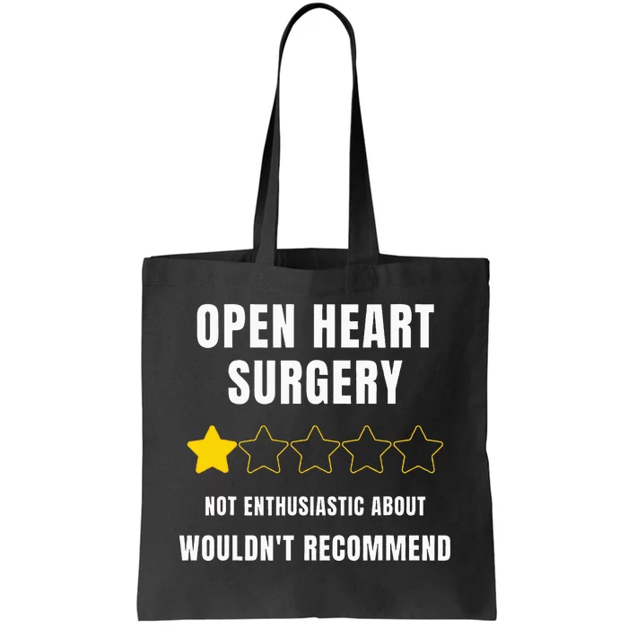 Open Heart Surgery WouldnT Recommend Tote Bag