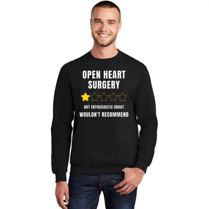 Open Heart Surgery WouldnT Recommend Tall Sweatshirt