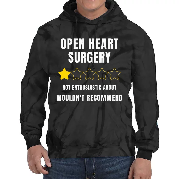 Open Heart Surgery WouldnT Recommend Tie Dye Hoodie