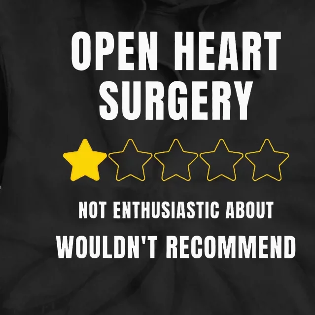 Open Heart Surgery WouldnT Recommend Tie Dye Hoodie