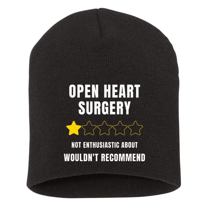 Open Heart Surgery WouldnT Recommend Short Acrylic Beanie