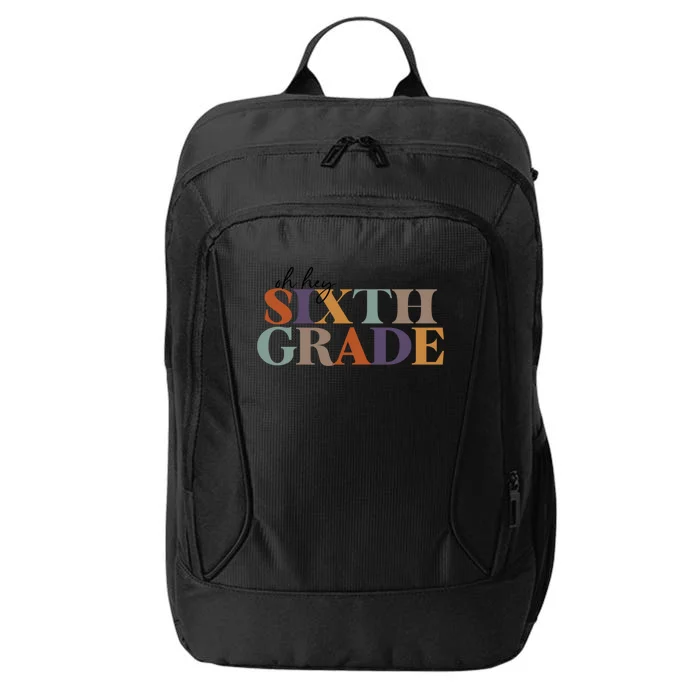 Oh Hey Sixth Grade Teacher Great Gift 6Th Grade Teachers Cute Gift City Backpack