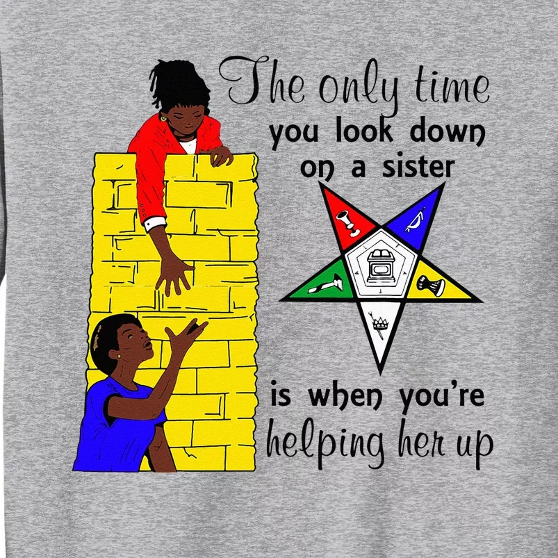 OES Help Sister Up Order Of The Eastern Star Mothers Day Tall Sweatshirt