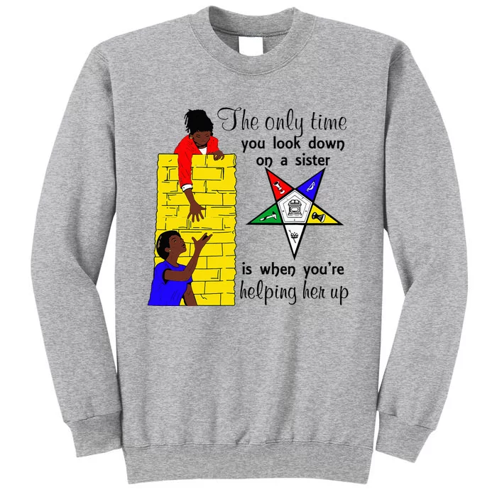 OES Help Sister Up Order Of The Eastern Star Mothers Day Tall Sweatshirt