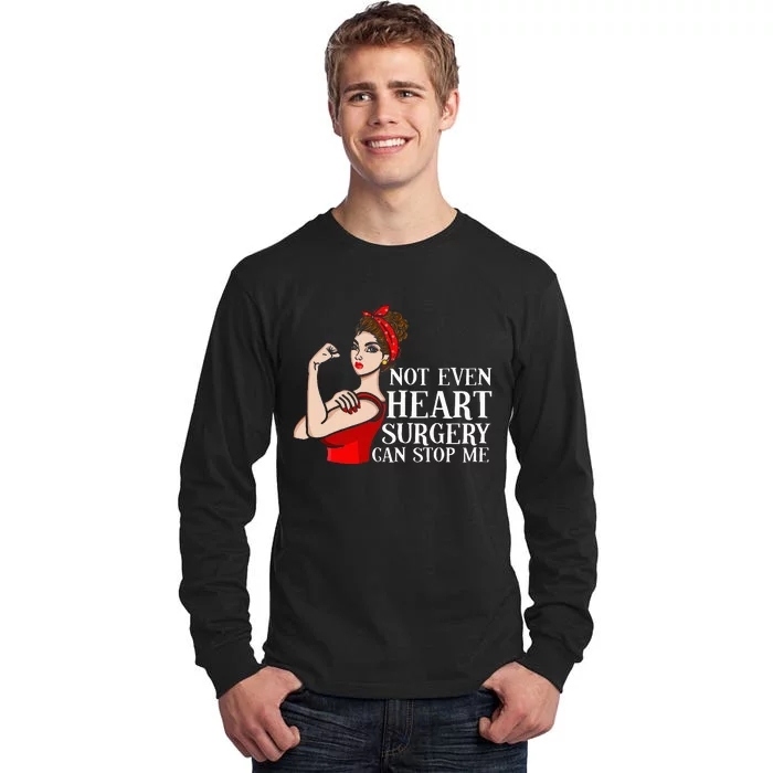 Open Heart Surgery Not Even Heart Surgery Can Stop Me Tall Long Sleeve T-Shirt