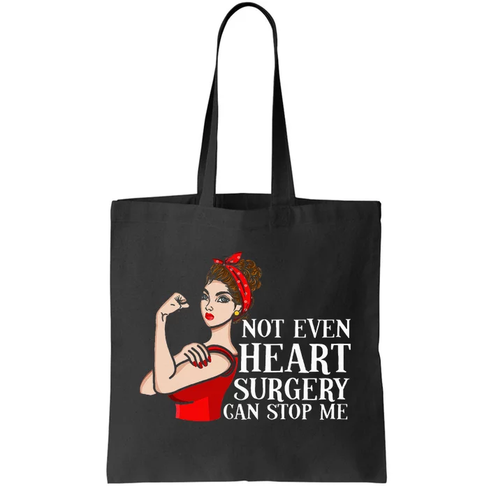 Open Heart Surgery Not Even Heart Surgery Can Stop Me Tote Bag