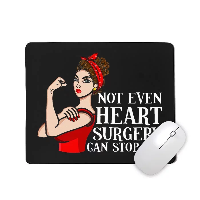 Open Heart Surgery Not Even Heart Surgery Can Stop Me Mousepad