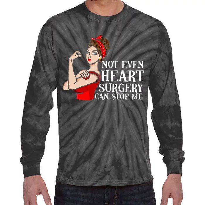 Open Heart Surgery Not Even Heart Surgery Can Stop Me Tie-Dye Long Sleeve Shirt