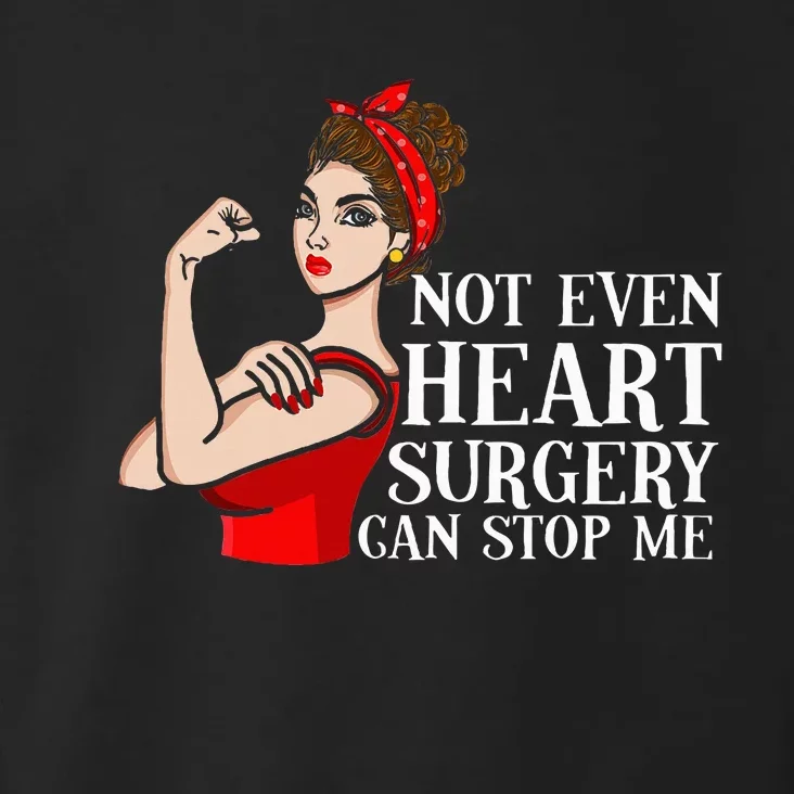 Open Heart Surgery Not Even Heart Surgery Can Stop Me Toddler Hoodie