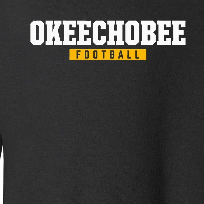 Okeechobee High School Football Hs Toddler Sweatshirt