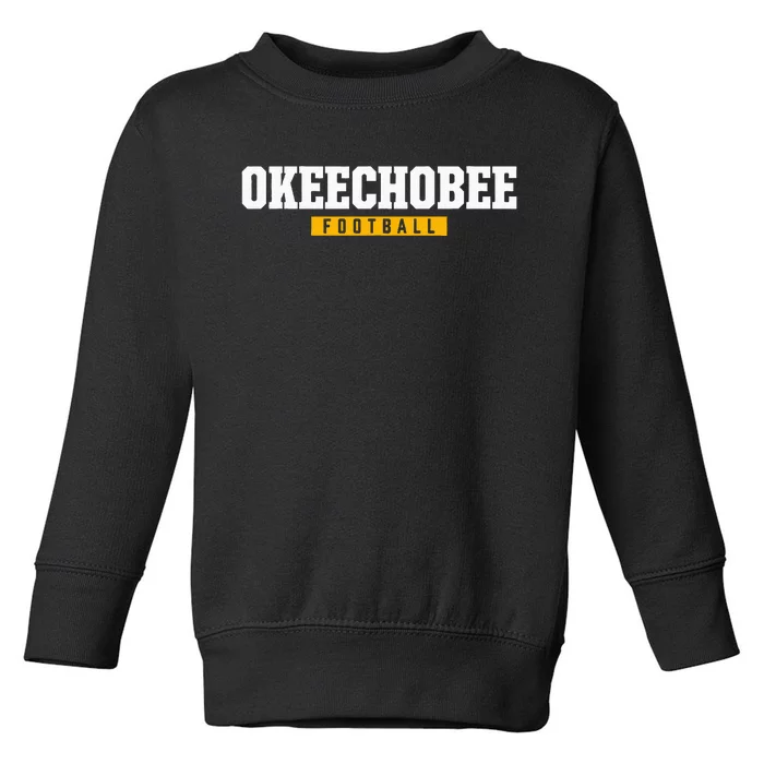 Okeechobee High School Football Hs Toddler Sweatshirt