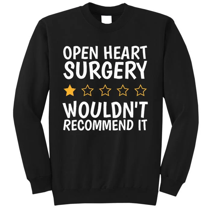 Open Heart Surgery WouldnT Recommend It Heart Bypass Sweatshirt