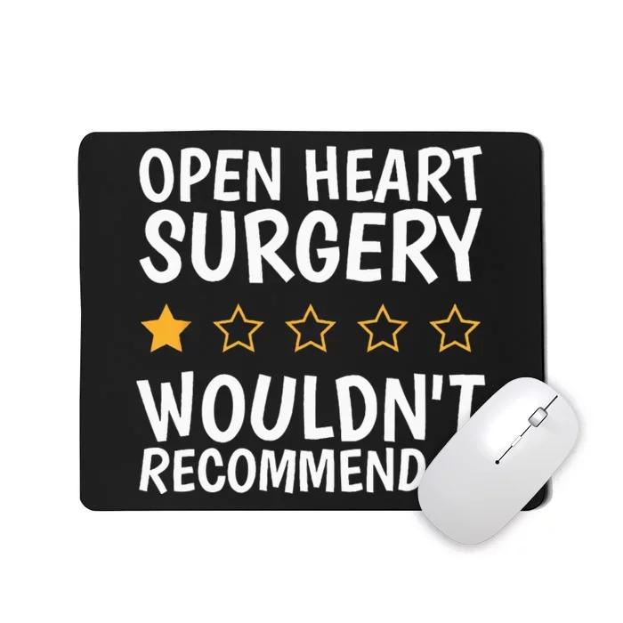 Open Heart Surgery WouldnT Recommend It Heart Bypass Mousepad