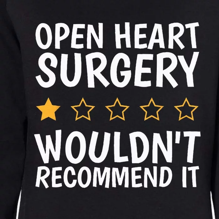 Open Heart Surgery WouldnT Recommend It Heart Bypass Womens California Wash Sweatshirt