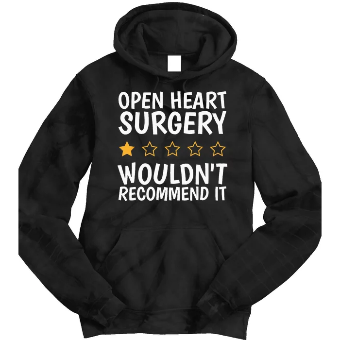 Open Heart Surgery WouldnT Recommend It Heart Bypass Tie Dye Hoodie