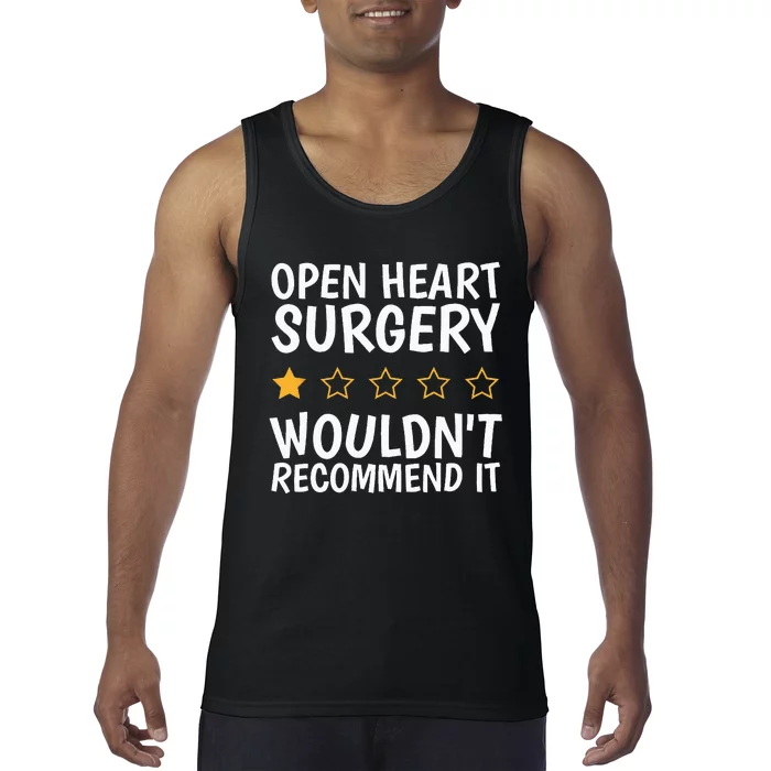 Open Heart Surgery WouldnT Recommend It Heart Bypass Tank Top