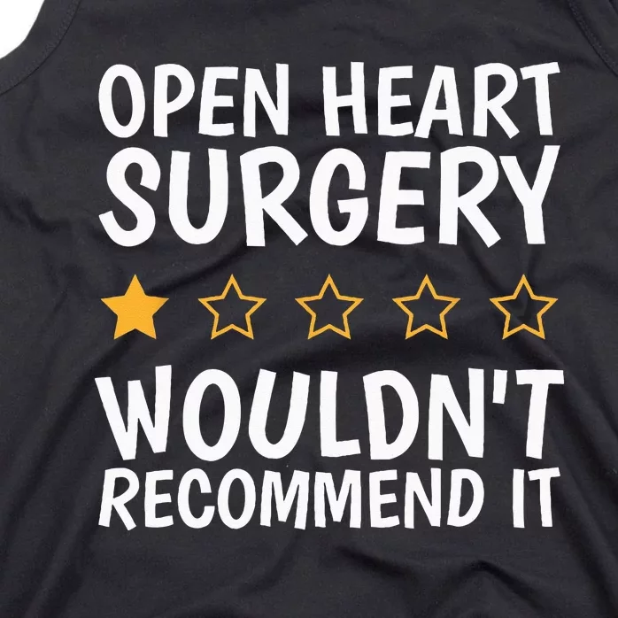 Open Heart Surgery WouldnT Recommend It Heart Bypass Tank Top