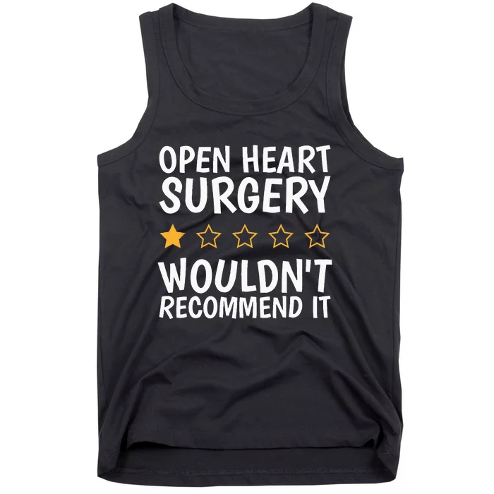 Open Heart Surgery WouldnT Recommend It Heart Bypass Tank Top