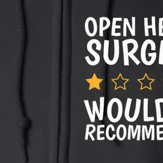 Open Heart Surgery WouldnT Recommend It Heart Bypass Full Zip Hoodie