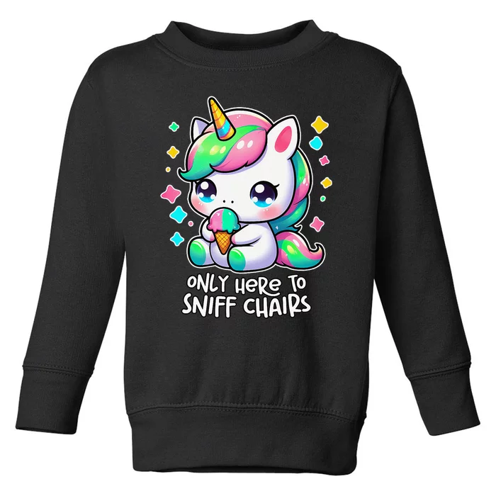 Only Here To Sniff Chairs Dank Meme Funny Oddly Specific Toddler Sweatshirt