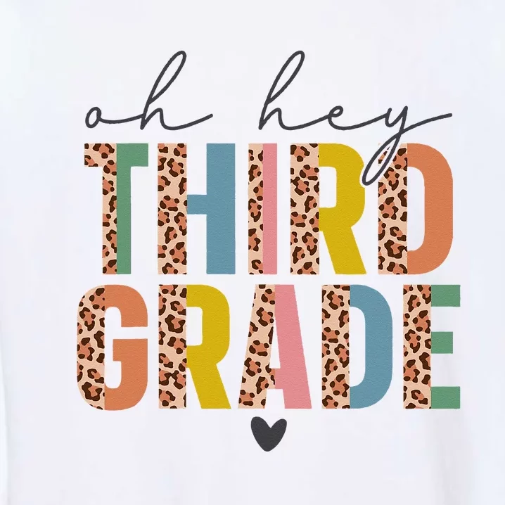 Oh Hey Third Grade Back To School Students 3rd Grade Teacher Garment-Dyed Sweatshirt