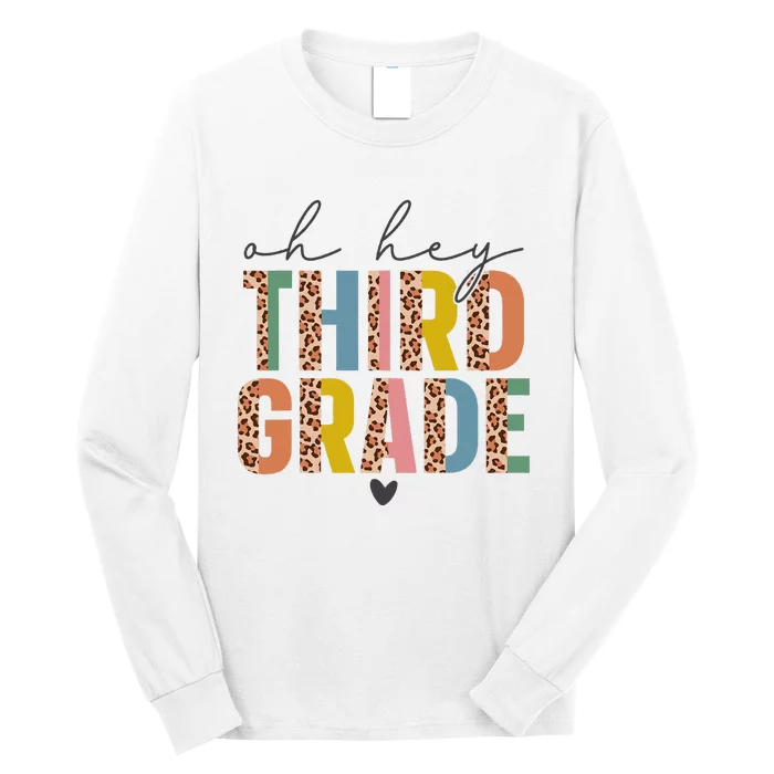 Oh Hey Third Grade Back To School Students 3rd Grade Teacher Long Sleeve Shirt