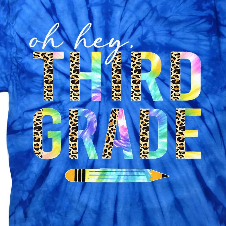 Oh Hey Third Grade Back To School Students 3rd Grade Teacher Tie-Dye T-Shirt