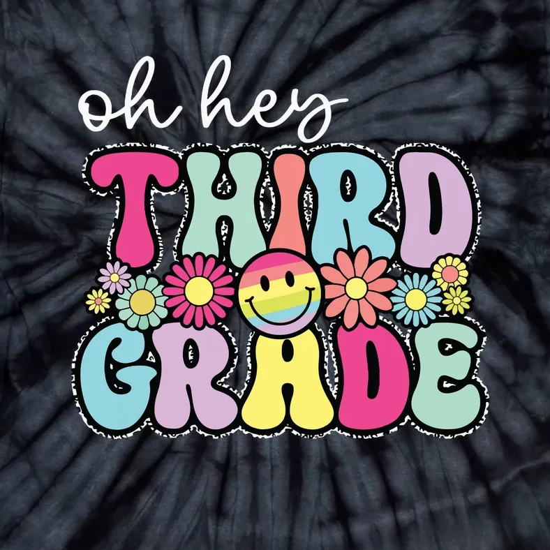 Oh Hey Third Grade Boy Girl Teacher Back To School 3rd Grade Tie-Dye T-Shirt