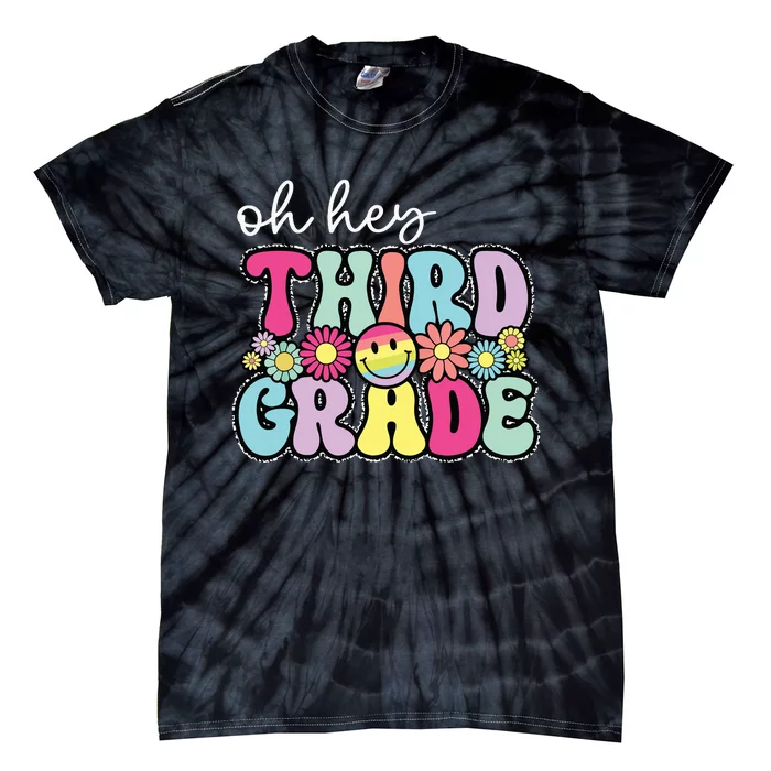 Oh Hey Third Grade Boy Girl Teacher Back To School 3rd Grade Tie-Dye T-Shirt