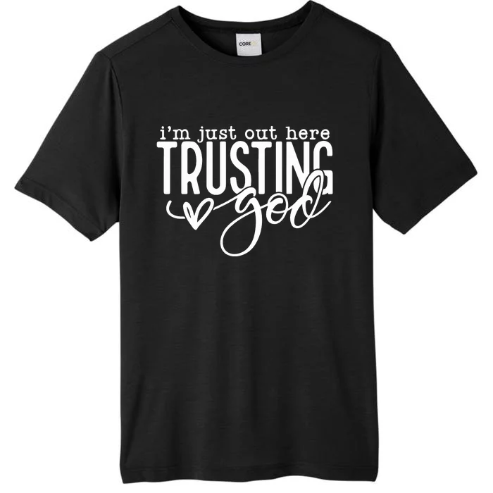 Out Here Trusting God Christian Religious ChromaSoft Performance T-Shirt