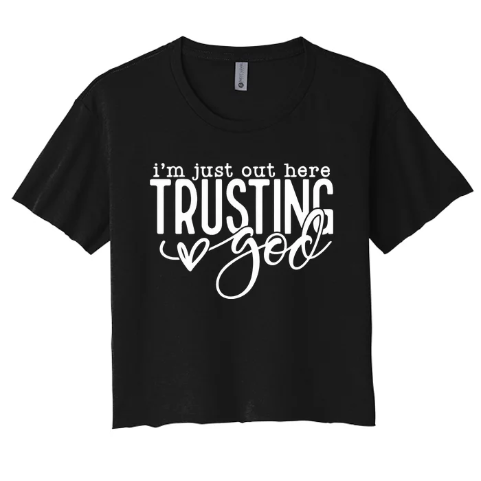 Out Here Trusting God Christian Religious Women's Crop Top Tee