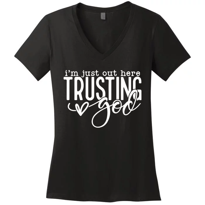 Out Here Trusting God Christian Religious Women's V-Neck T-Shirt