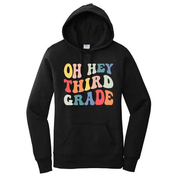 Oh Hey Third Grade Groovy Funny Back To School Teacher Kids Women's Pullover Hoodie