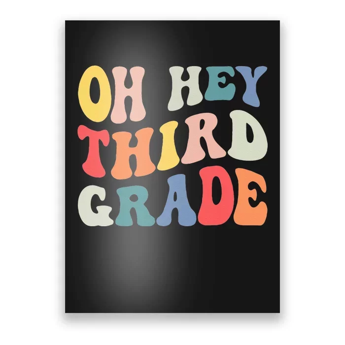 Oh Hey Third Grade Groovy Funny Back To School Teacher Kids Poster