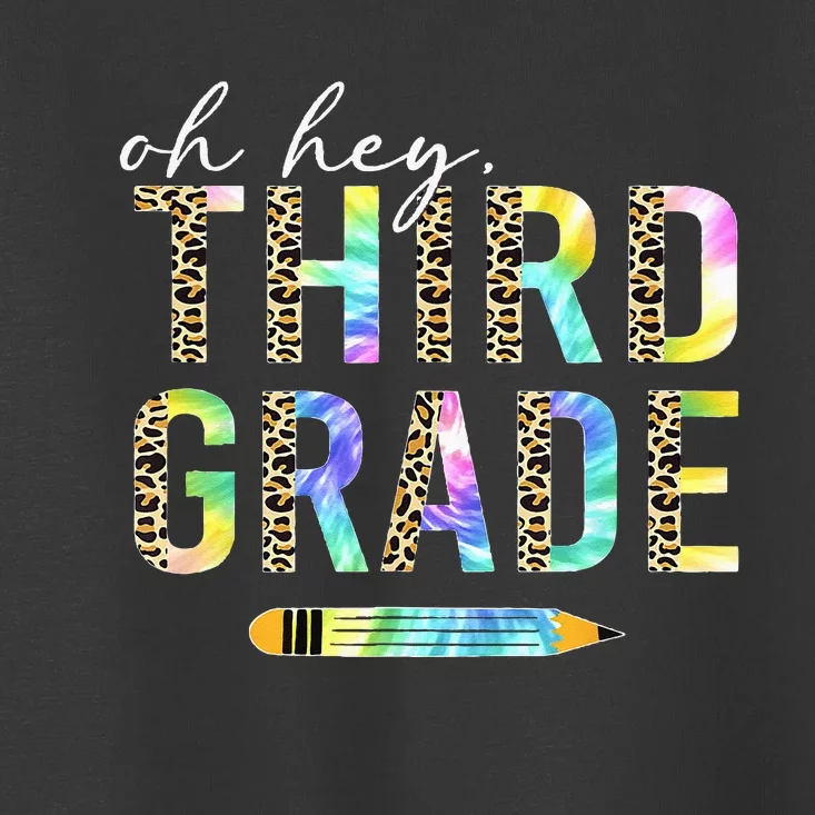 Oh Hey Third Grade Back to School Students 3rd Grade Teacher Toddler T-Shirt