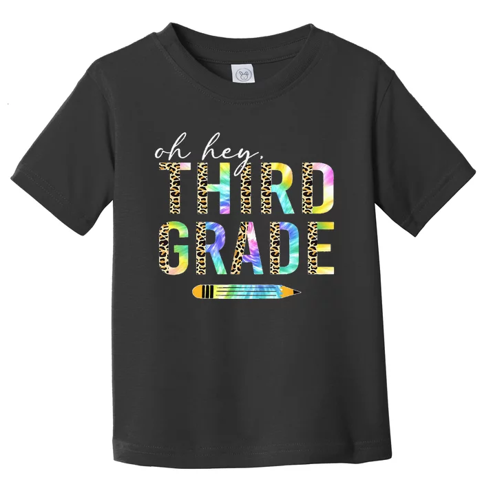 Oh Hey Third Grade Back to School Students 3rd Grade Teacher Toddler T-Shirt