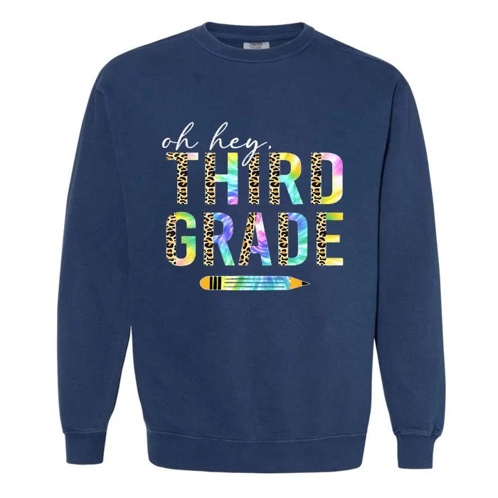 Oh Hey Third Grade Back to School Students 3rd Grade Teacher Garment-Dyed Sweatshirt