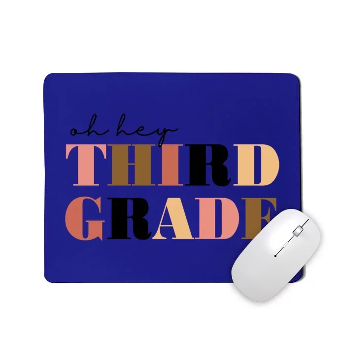 Oh Hey Third Grade Cute Gift Mousepad