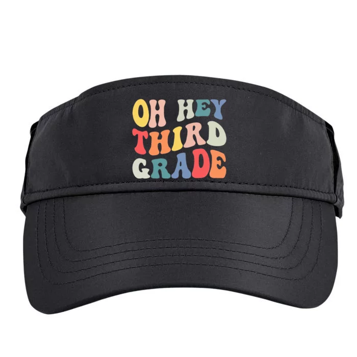 Oh Hey Third Grade Groovy Funny Back To School Teacher Kids Adult Drive Performance Visor