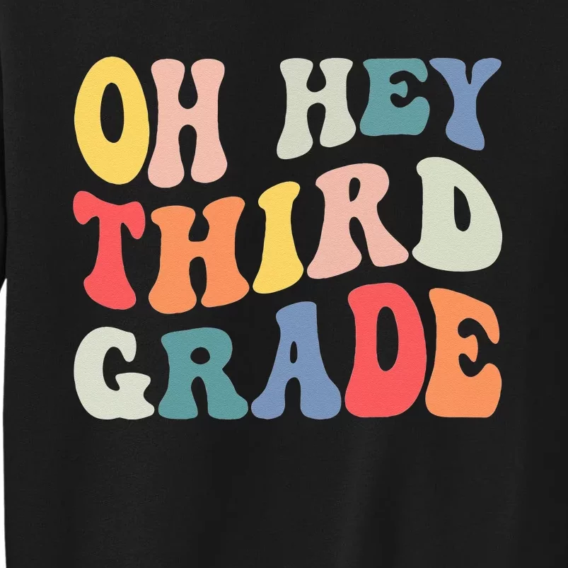 Oh Hey Third Grade Groovy Funny Back To School Teacher Kids Tall Sweatshirt