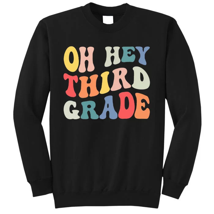 Oh Hey Third Grade Groovy Funny Back To School Teacher Kids Tall Sweatshirt