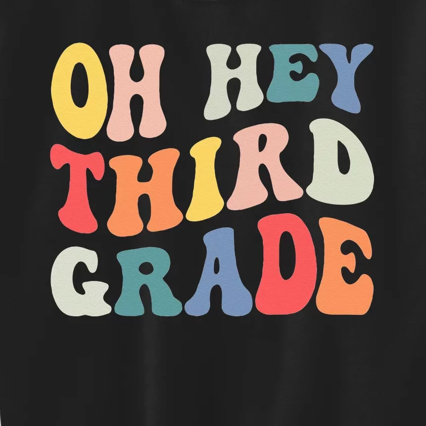 Oh Hey Third Grade Groovy Funny Back To School Teacher Kids Kids Sweatshirt