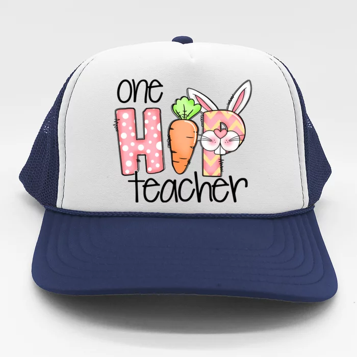 One Hip Teacher Happy Easter Bunny Easter Day Gift Trucker Hat