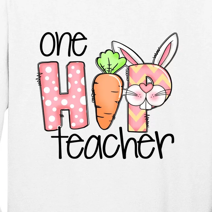 One Hip Teacher Happy Easter Bunny Easter Day Gift Tall Long Sleeve T-Shirt