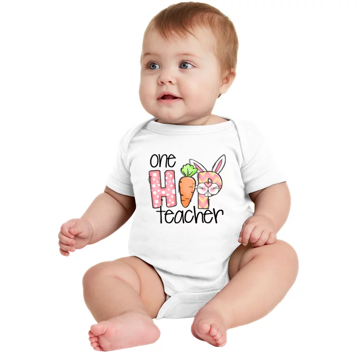 One Hip Teacher Happy Easter Bunny Easter Day Gift Baby Bodysuit