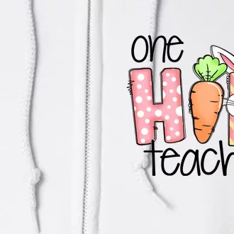 One Hip Teacher Happy Easter Bunny Easter Day Gift Full Zip Hoodie