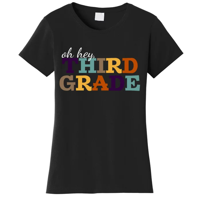 Oh Hey Third Grade Women's T-Shirt