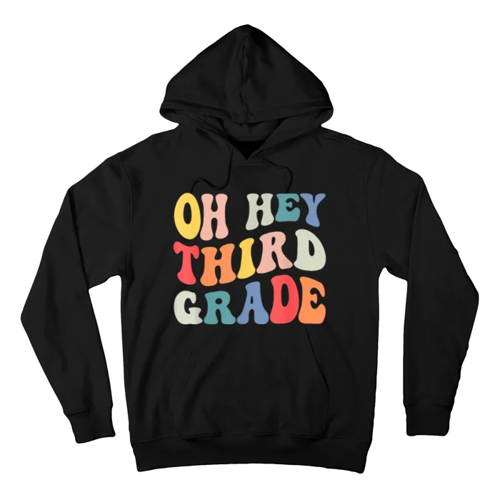 Oh Hey Third Grade Groovy Funny Back To School Teacher Hoodie