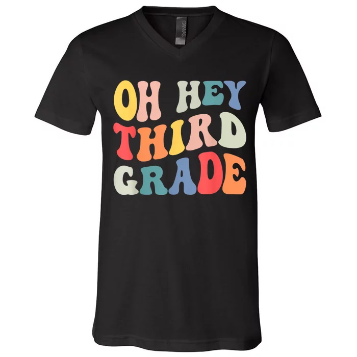 Oh Hey Third Grade Groovy Funny Back To School Teacher V-Neck T-Shirt