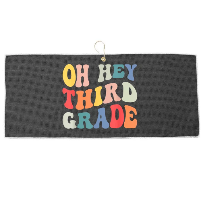 Oh Hey Third Grade Groovy Funny Back To School Teacher Large Microfiber Waffle Golf Towel